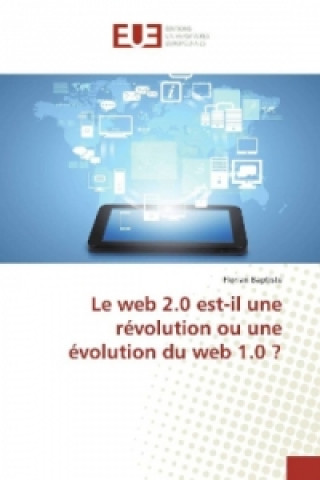 Le web 2.0 est-il une révolution ou une évolution du web 1.0 ?