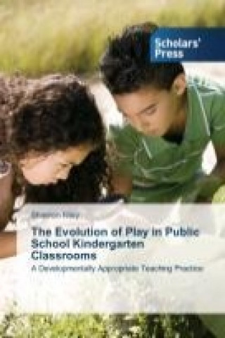 Evolution of Play in Public School Kindergarten Classrooms