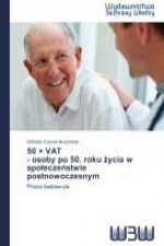 50 + VAT  - osoby po 50. roku zycia w spoleczenstwie postnowoczesnym