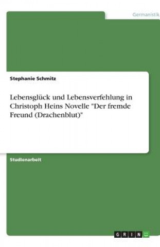 Lebensglück und Lebensverfehlung in Christoph Heins Novelle 