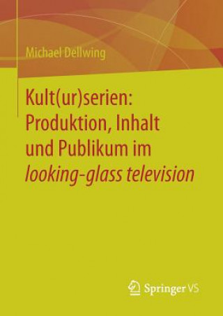 Kult(ur)Serien: Produktion, Inhalt Und Publikum Im Looking-Glass Television