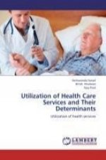 Utilization of Health Care Services and Their Determinants