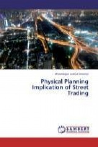 Physical Planning Implication of Street Trading