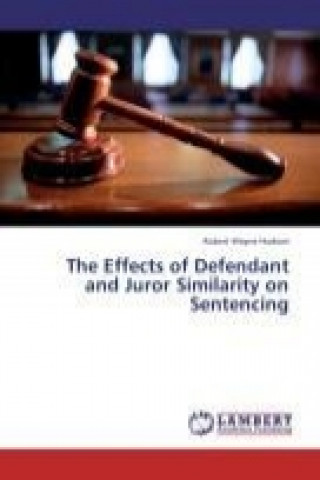 The Effects of Defendant and Juror Similarity on Sentencing