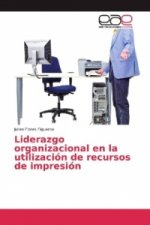 Liderazgo organizacional en la utilización de recursos de impresión