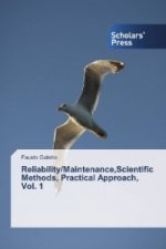 Reliability/Maintenance,Scientific Methods, Practical Approach, Vol. 1