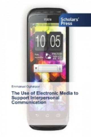 The Use of Electronic Media to Support Interpersonal Communication