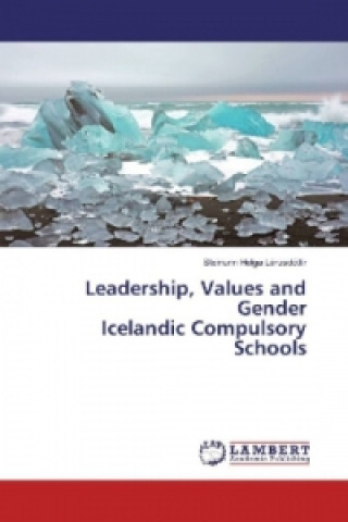 Leadership, Values and Gender Icelandic Compulsory Schools