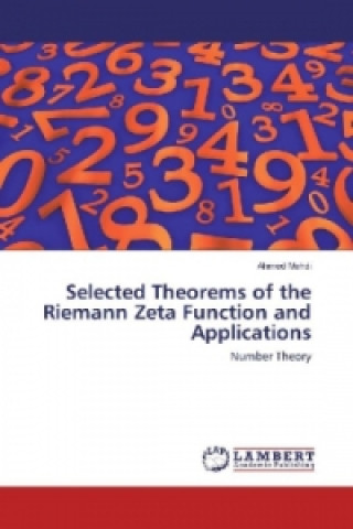 Selected Theorems of the Riemann Zeta Function and Applications