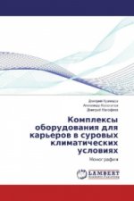 Komplexy oborudovaniya dlya kar'erov v surovyh klimaticheskih usloviyah