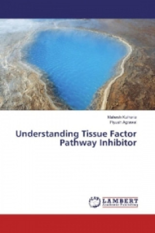 Understanding Tissue Factor Pathway Inhibitor