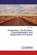 Production, Purification, Characterization and Application of Lipases