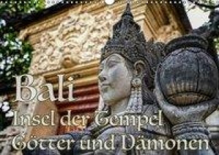 Bali - Insel der Tempel, Götter und Dämonen (Wandkalender 2016 DIN A3 quer)