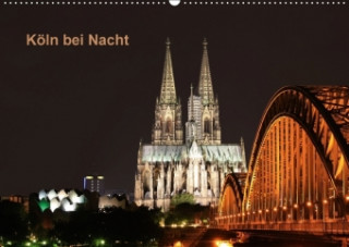 Köln bei Nacht (Wandkalender 2017 DIN A2 quer)