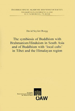 The symbiosis of Buddhism with Brahmanism/Hinduism in South Asia and of Buddhism with 