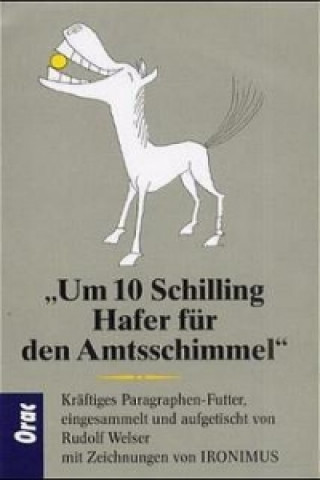 Um 10 Schilling Hafer für den Amtsschimmel