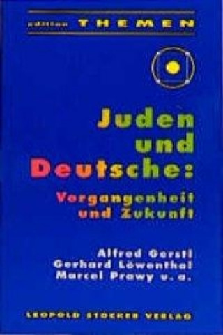 Juden und Deutsche: Vergangenheit und Zukunft