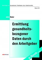 Ermittlung gesundheitsbezogener Daten durch den Arbeitgeber