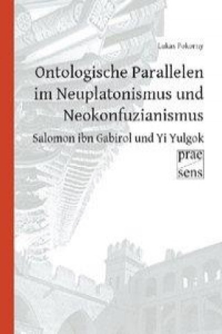 Ontologische Parallelen im Neuplatonismus und Neokonfuzianismus: Salomon ibn Gabirol und Yi Yulgok