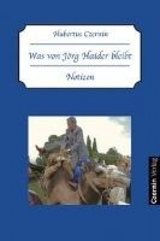 Was von Jörg Haider bleibt