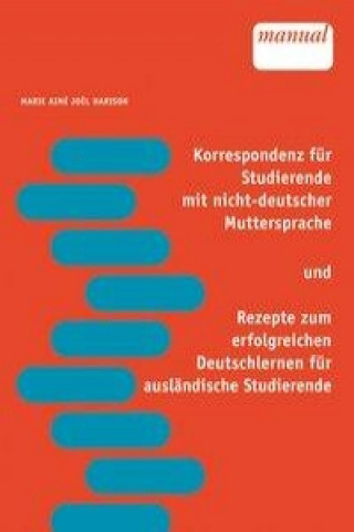 Korrespondenz für Studierende mit nicht-deutscher Muttersprache und Rezepte zum erfolgreichen Deutschlernen für ausländische Studierende