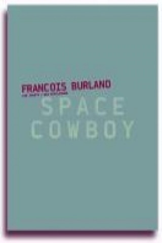 François Burland. Space Cowboys