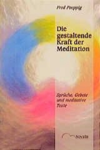 Die gestaltende Kraft der Meditation