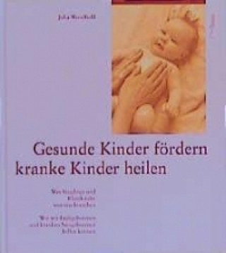 Gesunde Kinder fördern. Kranke Kinder heilen