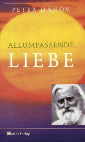 Allumfassende Liebe