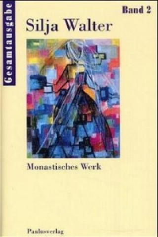 Monastisches Werk - Gesamtausgabe Bd. 2
