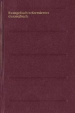 Evangelisch-reformiertes Gesangbuch. Gesangbuch der Evangelisch-reformierten Kirchen der deutschsprachigen Schweiz