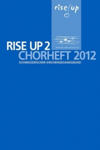 rise up 2. Chorheft 2012