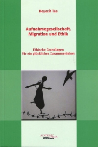 Aufnahmegesellschaft, Migration und Ethik