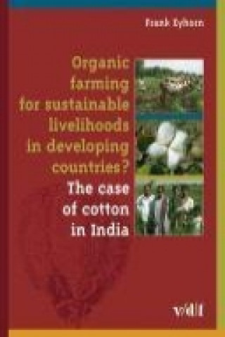 Organic farming for sustainable livelihoods in developing countries? The case of cotton in India