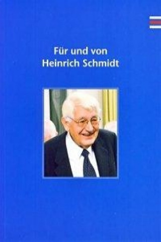 Für und von Heinrich Schmidt