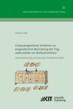 Computergestützte Verfahren zur pragmatischen Beurteilung der Tragwiderstände von Brettschichtholz: Zusammenfassung exemplarischer Simulationsstudien