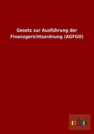 Gesetz zur Ausführung der Finanzgerichtsordnung (AGFGO)