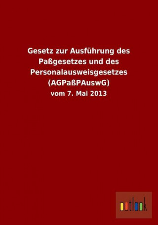 Gesetz zur Ausführung des Paßgesetzes und des Personalausweisgesetzes (AGPaßPAuswG)
