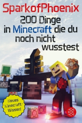 SparkofPhoenix: 200 Dinge in Minecraft, die du noch nicht wusstest