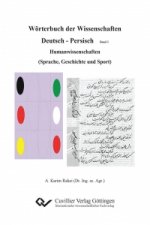 Wörterbuch der Wissenschaften - Humanwissenschaften - Geschichte - Kultur. Deutsch- Persisch
