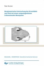 Morphometrische Untersuchung des Hirnschädels vom Pferd mit einem computergestützten 3-dimensionalen Messsystem