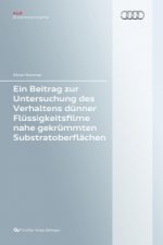 Ein Beitrag zur Untersuchung des Verhaltens dünner Flüssigkeitsfilme nahe gekrümmten Substratoberflächen