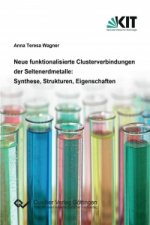 Neue funktionalisierte Clusterverbindungen der Seltenerdmetalle. Synthese, Strukturen, Eigenschaften