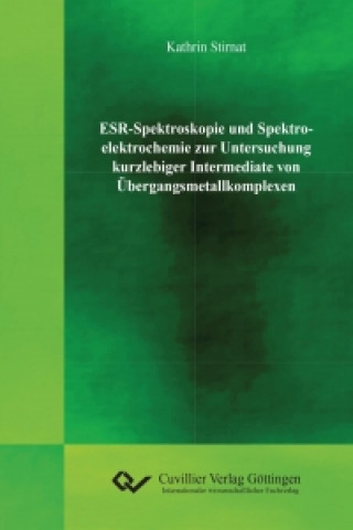 ESR-Spektroskopie und Spektroelektrochemie zur Untersuchung kurzlebiger Intermediate von Übergangsmetallkomplexen