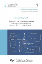 Personaldiagnostik. Potenzial- und Perspektivenvielfalt der Eignungsdiagnostik für Unternehmen und Mitarbeiter