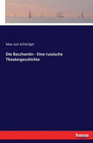 Bacchantin - Eine russische Theatergeschichte