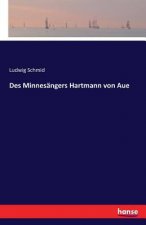 Des Minnesangers Hartmann von Aue