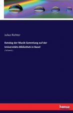 Katalog der Musik-Sammlung auf der Universitats-Bibliothek in Basel