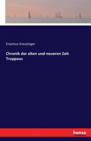 Chronik der alten und neueren Zeit Troppaus