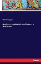 Geschichte des Koeniglichen Theaters in Wiesbaden
